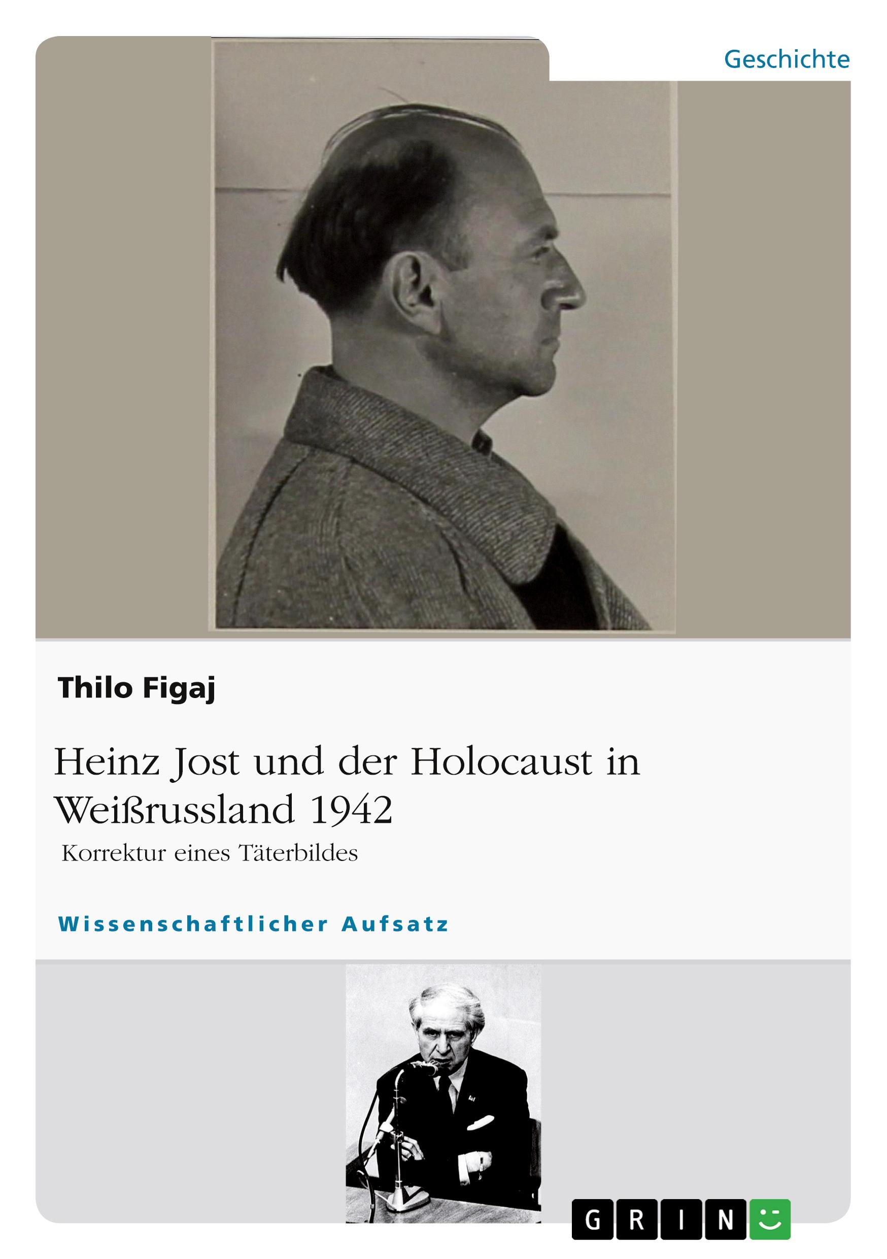 Cover: 9783668657991 | Heinz Jost und der Holocaust in Weißrussland 1942. Korrektur eines...
