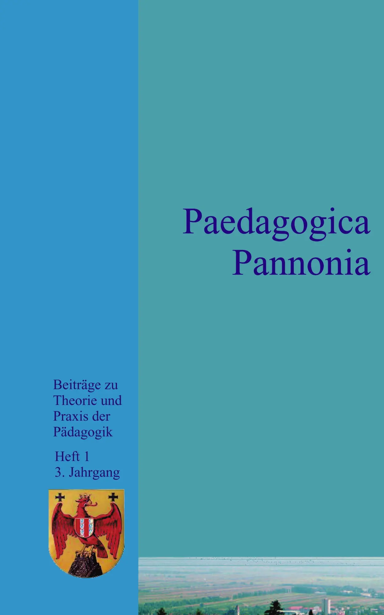 Paedagogica Pannonia 1 /2002 3. Jahrgang: Beiträge zu Theorie und Praxis der Pädagogik