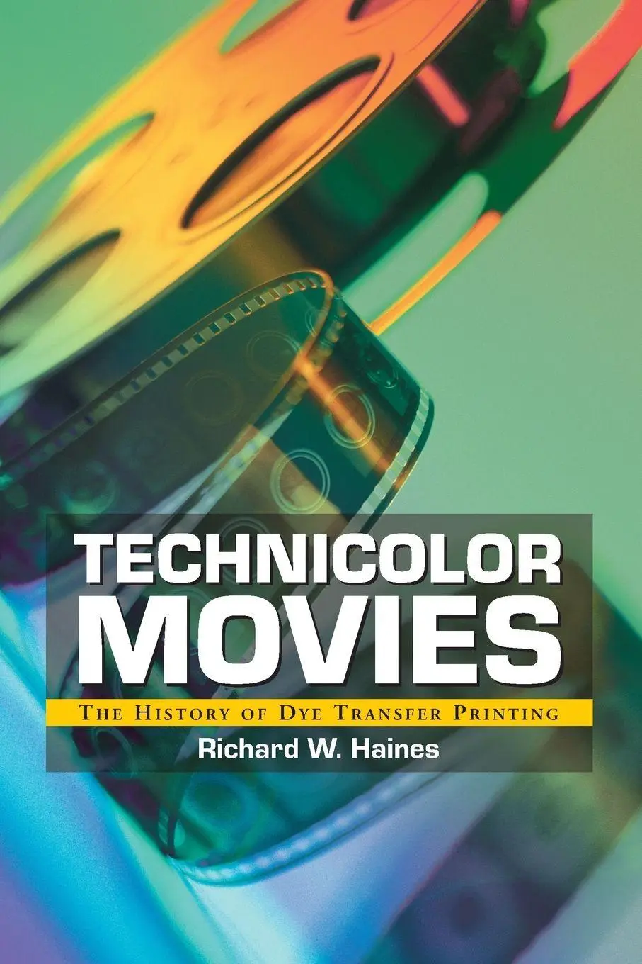 Cover: 9780786418091 | Technicolor Movies | The History of Dye Transfer Printing | Haines