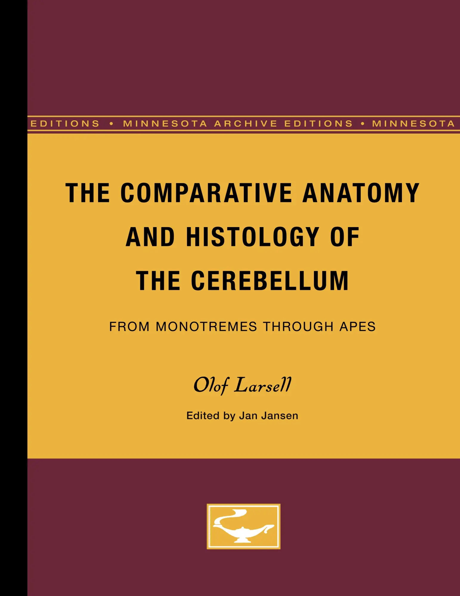 Cover: 9780816658091 | The Comparative Anatomy and Histology of the Cerebellum | Olof Larsell