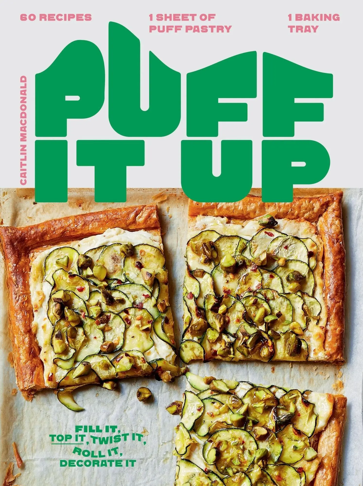 Cover: 9781784888091 | Puff It Up | 60 Recipes - 1 Sheet of Pastry, 1 Baking Tray | Macdonald