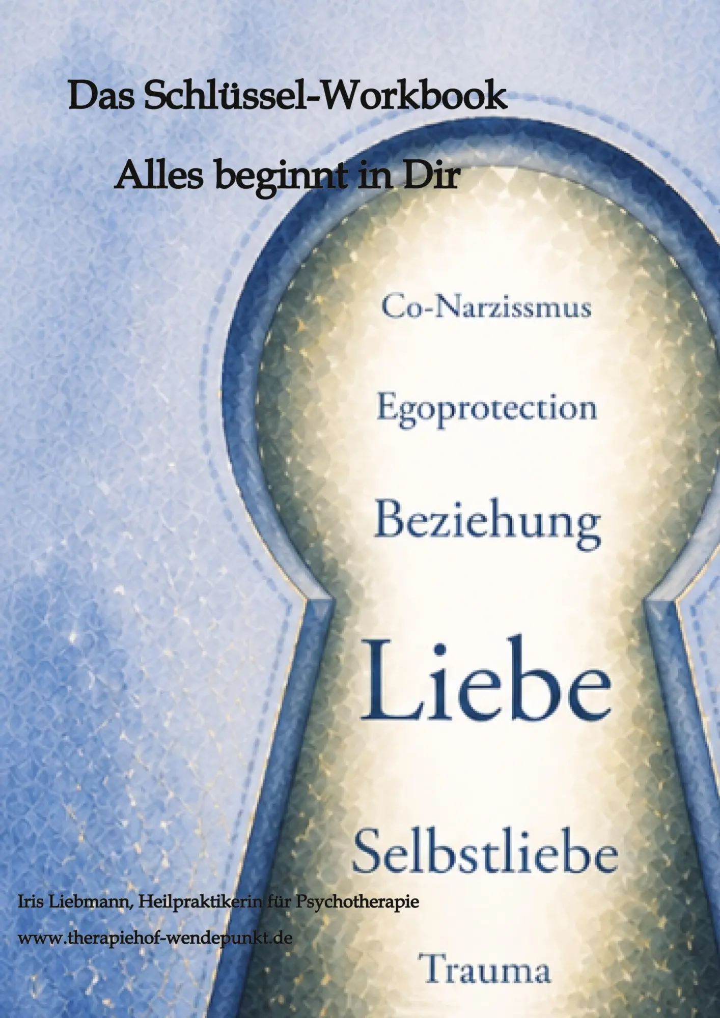 Cover: 9783384868091 | Das Schlüsselworkbook | Alles beginnt in Dir | Iris Liebmann | Buch