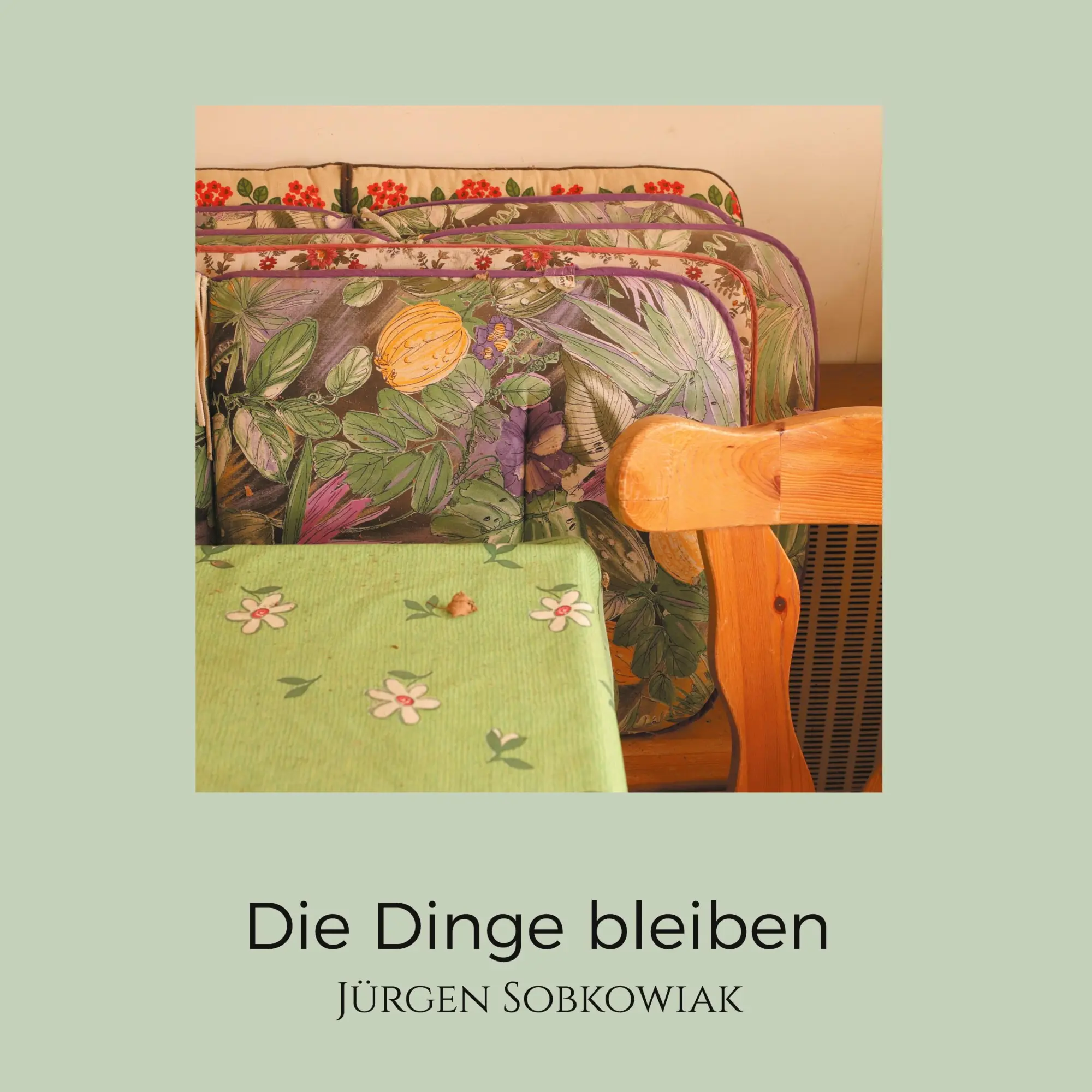 Cover: 9783758328091 | Die Dinge bleiben | Jürgen Sobkowiak | Buch | 120 S. | Deutsch | 2024
