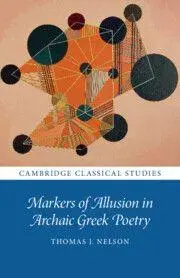 Cover: 9781009078191 | Markers of Allusion in Archaic Greek Poetry | Thomas J. Nelson | Buch