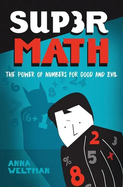 Cover: 9781421438191 | Supermath | The Power of Numbers for Good and Evil | Anna Weltman