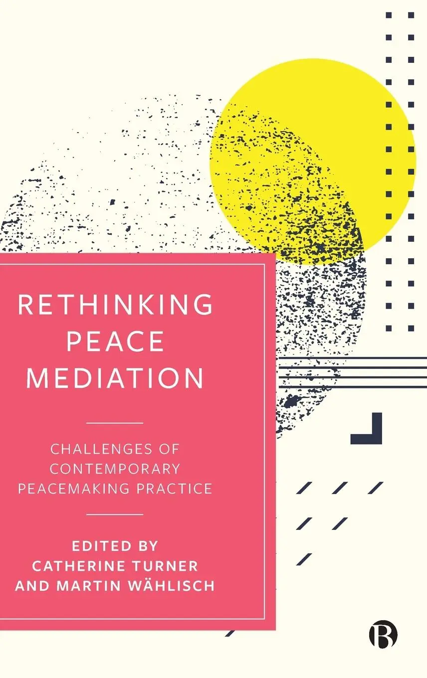 Cover: 9781529208191 | Rethinking Peace Mediation | Catherine Turner (u. a.) | Buch | 2021
