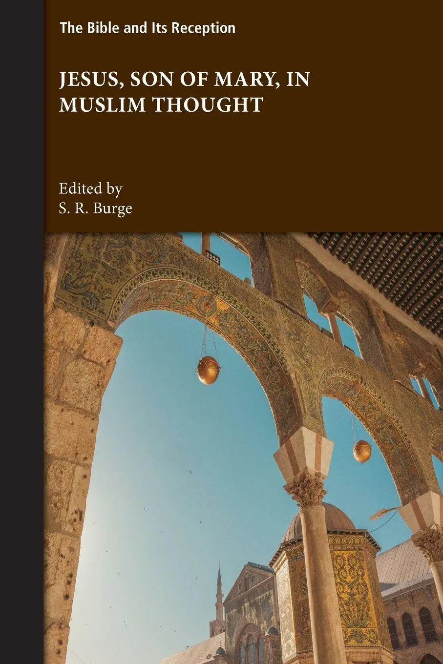 Cover: 9781628378191 | Jesus, Son of Mary, in Muslim Thought | S. R. Burge | Taschenbuch
