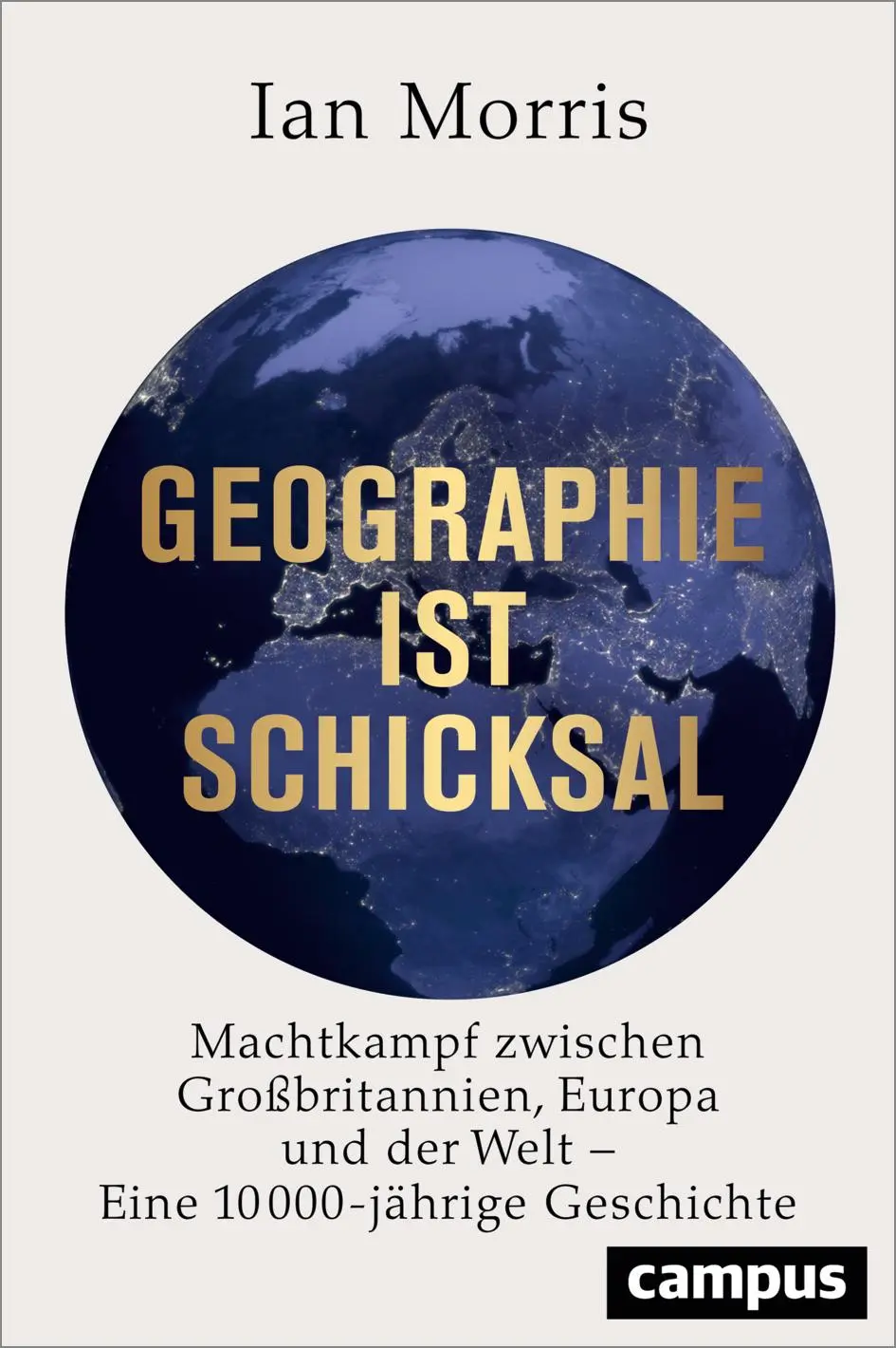 Cover: 9783593508191 | Geographie ist Schicksal | Ian Morris | Buch | 656 S. | Deutsch | 2022