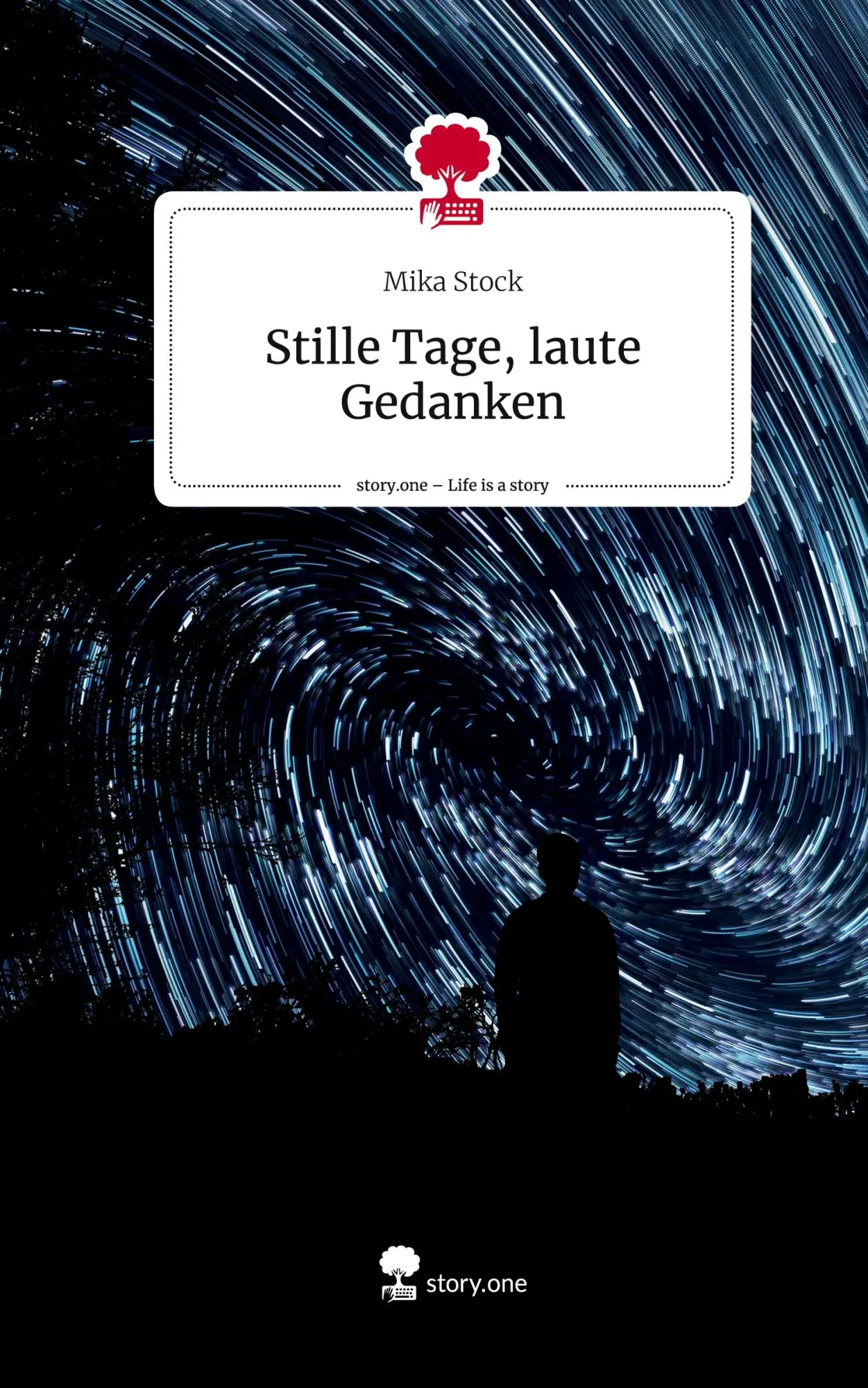 Cover: 9783711548191 | Stille Tage, laute Gedanken. Life is a Story - story.one | Mika Stock