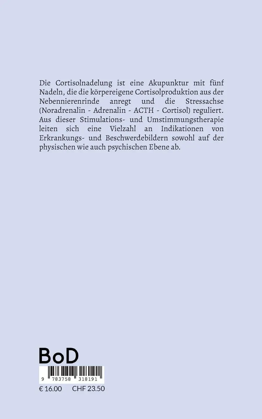 Rückseite: 9783758318191 | Akupunktur - Cortisolnadelung | Die Regulation der Stressachse | Buch