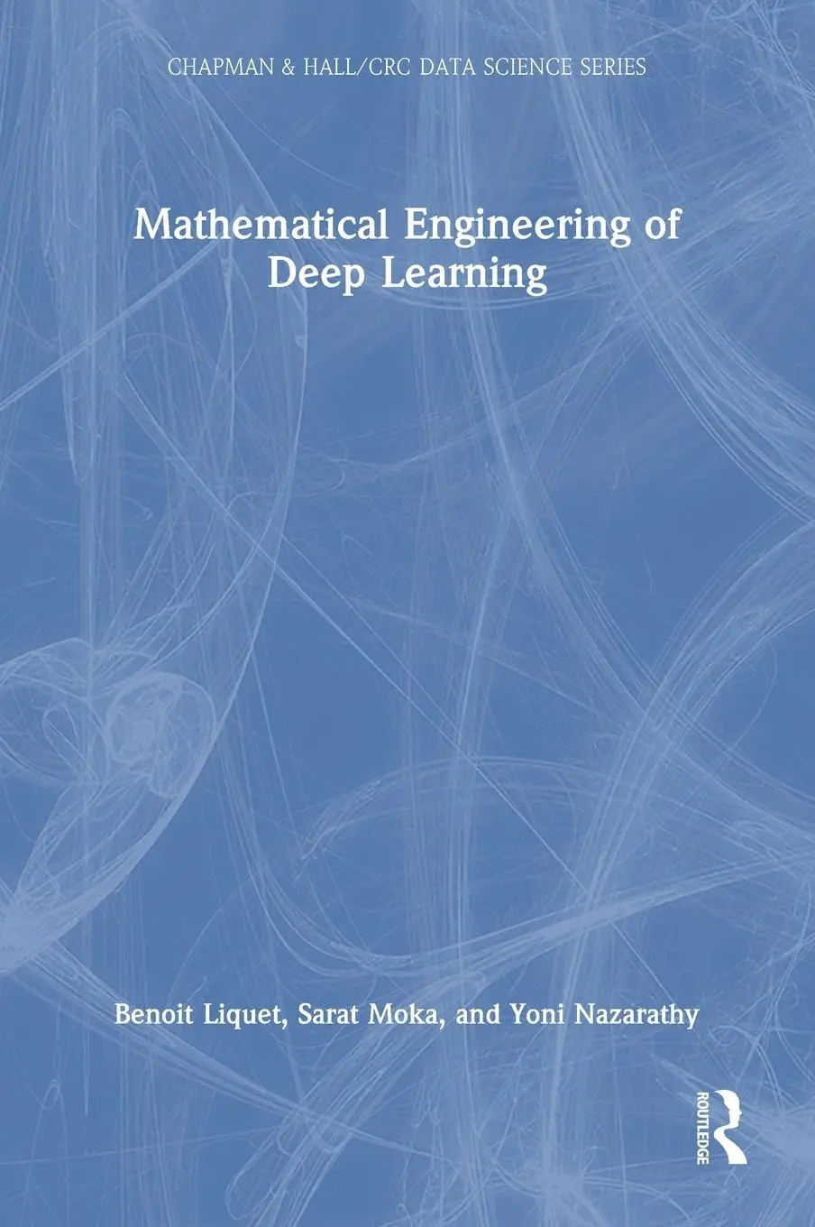 Cover: 9781032288291 | Mathematical Engineering of Deep Learning | Benoit Liquet (u. a.)