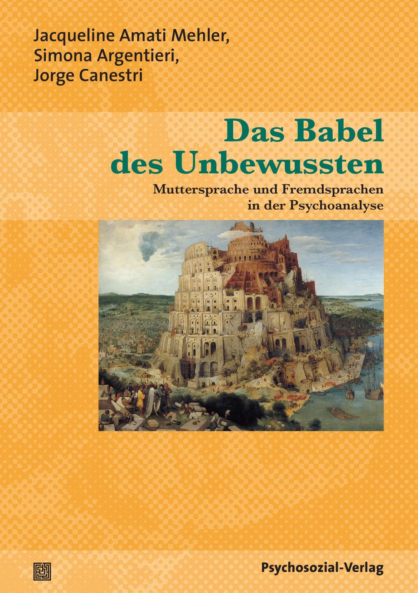Cover: 9783898068291 | Das Babel des Unbewussten | Jacqueline Amati Mehler (u. a.) | Buch