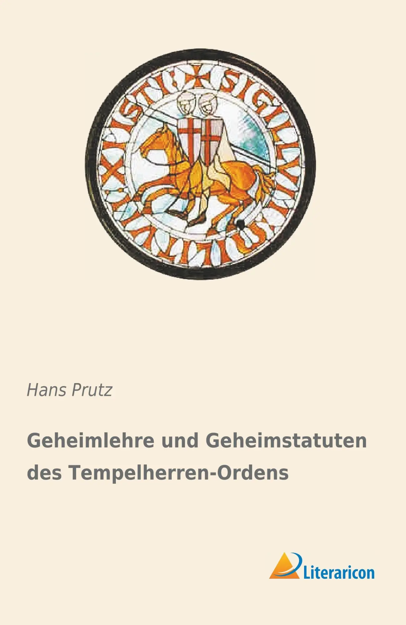 Cover: 9783959138291 | Geheimlehre und Geheimstatuten des Tempelherren-Ordens | Hans Prutz