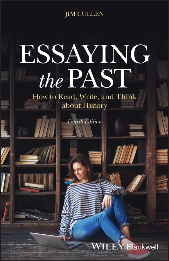 Cover: 9781119708391 | Essaying the Past | How to Read, Write, and Think about History | Buch