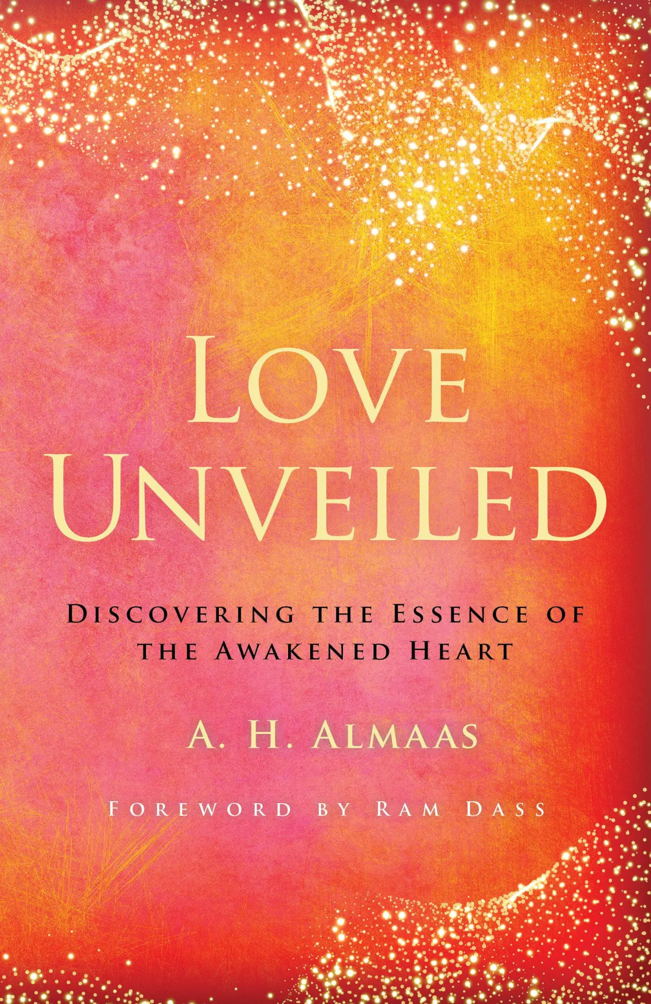 Cover: 9781611808391 | Love Unveiled | Discovering the Essence of the Awakened Heart | Almaas