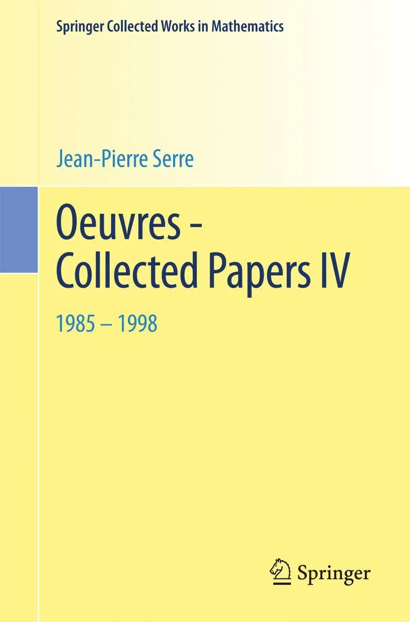 Cover: 9783642398391 | Oeuvres - Collected Papers IV | 1985 - 1998 | Jean-Pierre Serre | Buch Cover: 9783642398391 | Oeuvres - Collected Papers IV | 1985 - 1998 | Jean-Pierre Serre | Buch