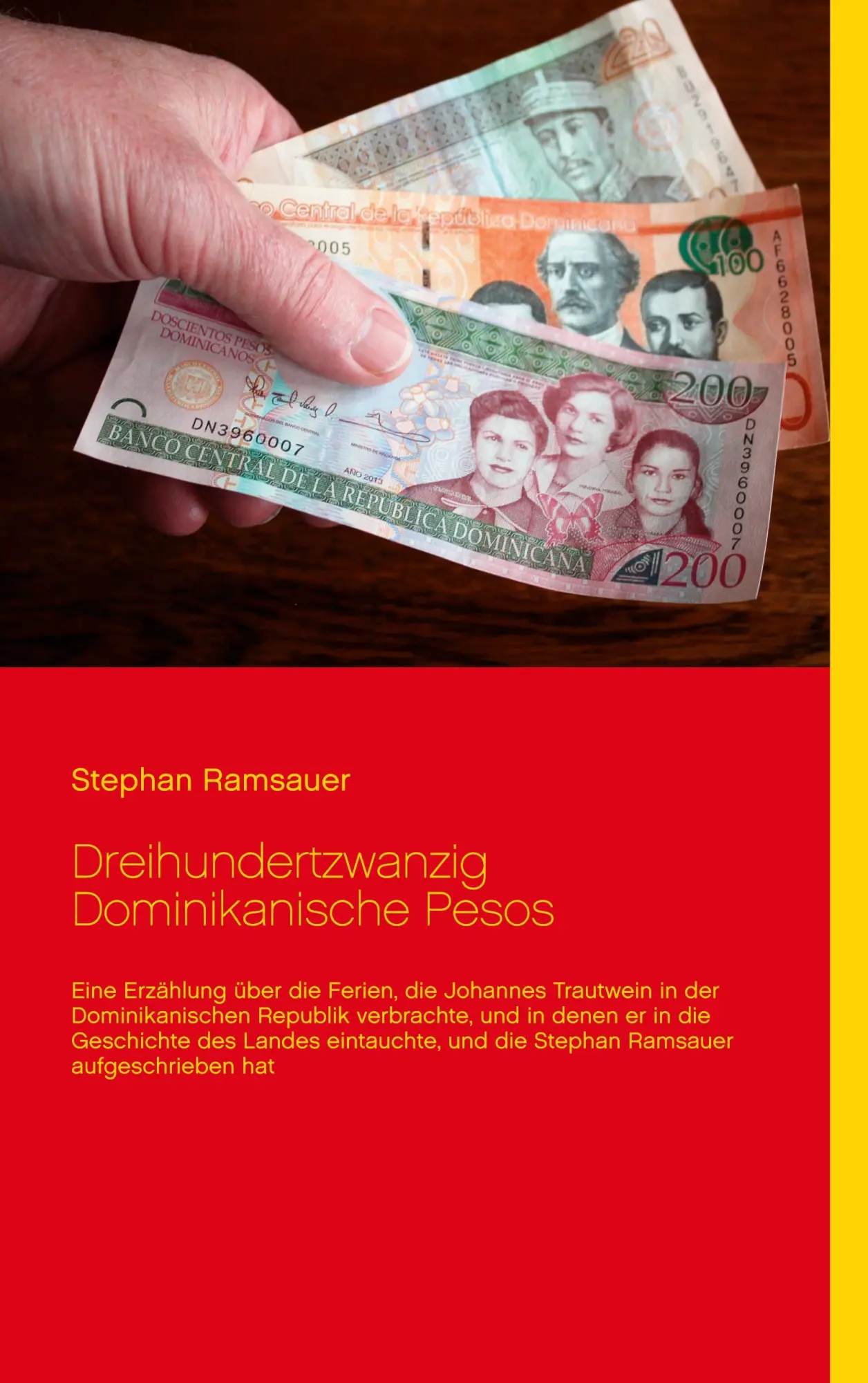 Cover: 9783752668391 | Dreihundertzwanzig Dominikanische Pesos | Stephan Ramsauer | Buch