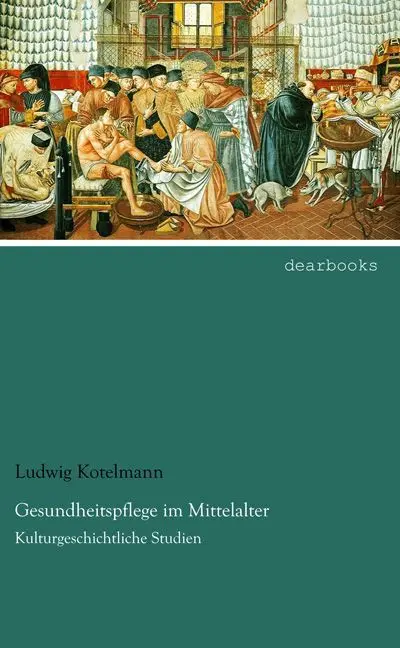 Cover: 9783954558391 | Gesundheitspflege im Mittelalter | Kulturgeschichtliche Studien | Buch