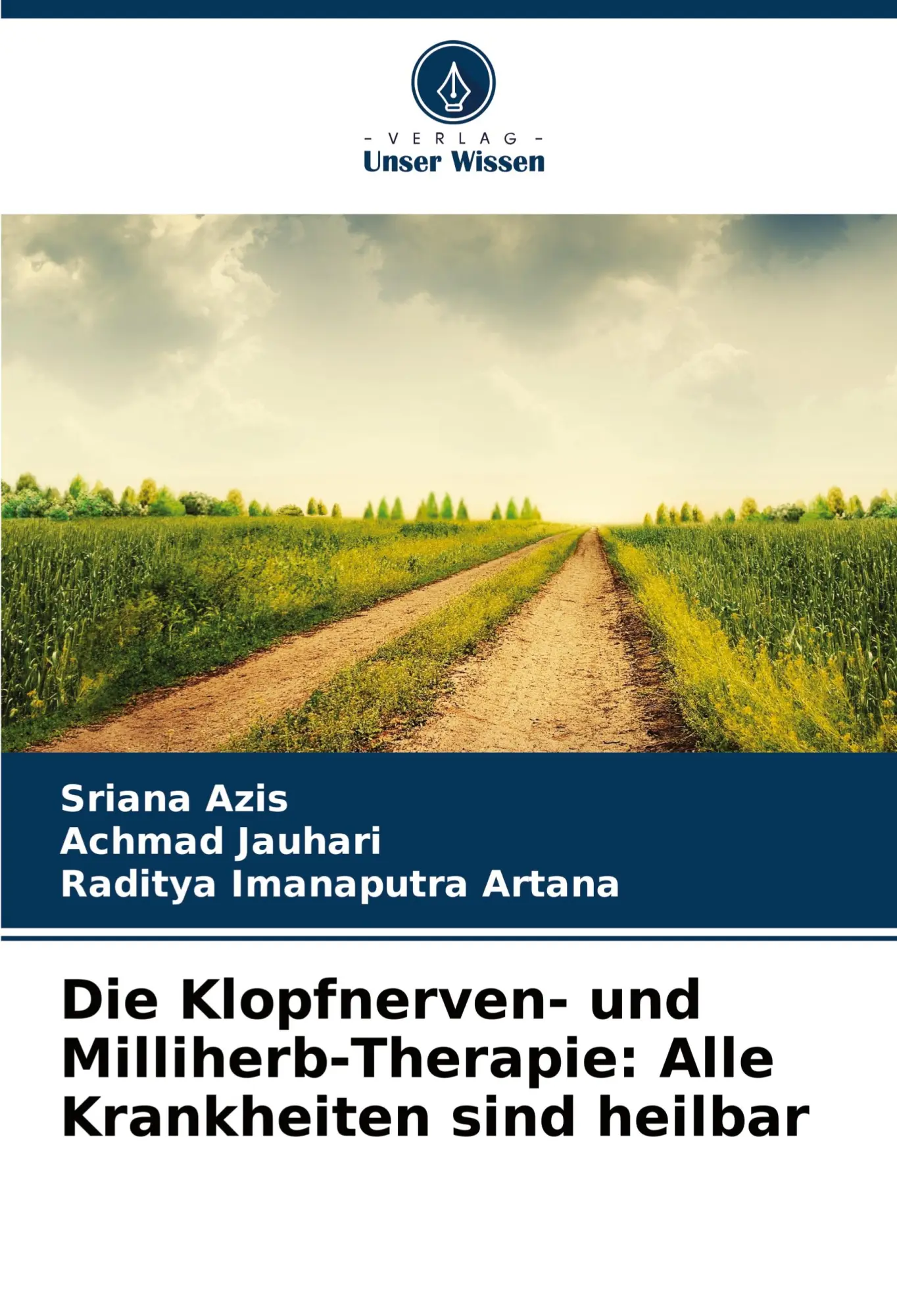 Cover: 9786208308391 | Die Klopfnerven- und Milliherb-Therapie: Alle Krankheiten sind heilbar