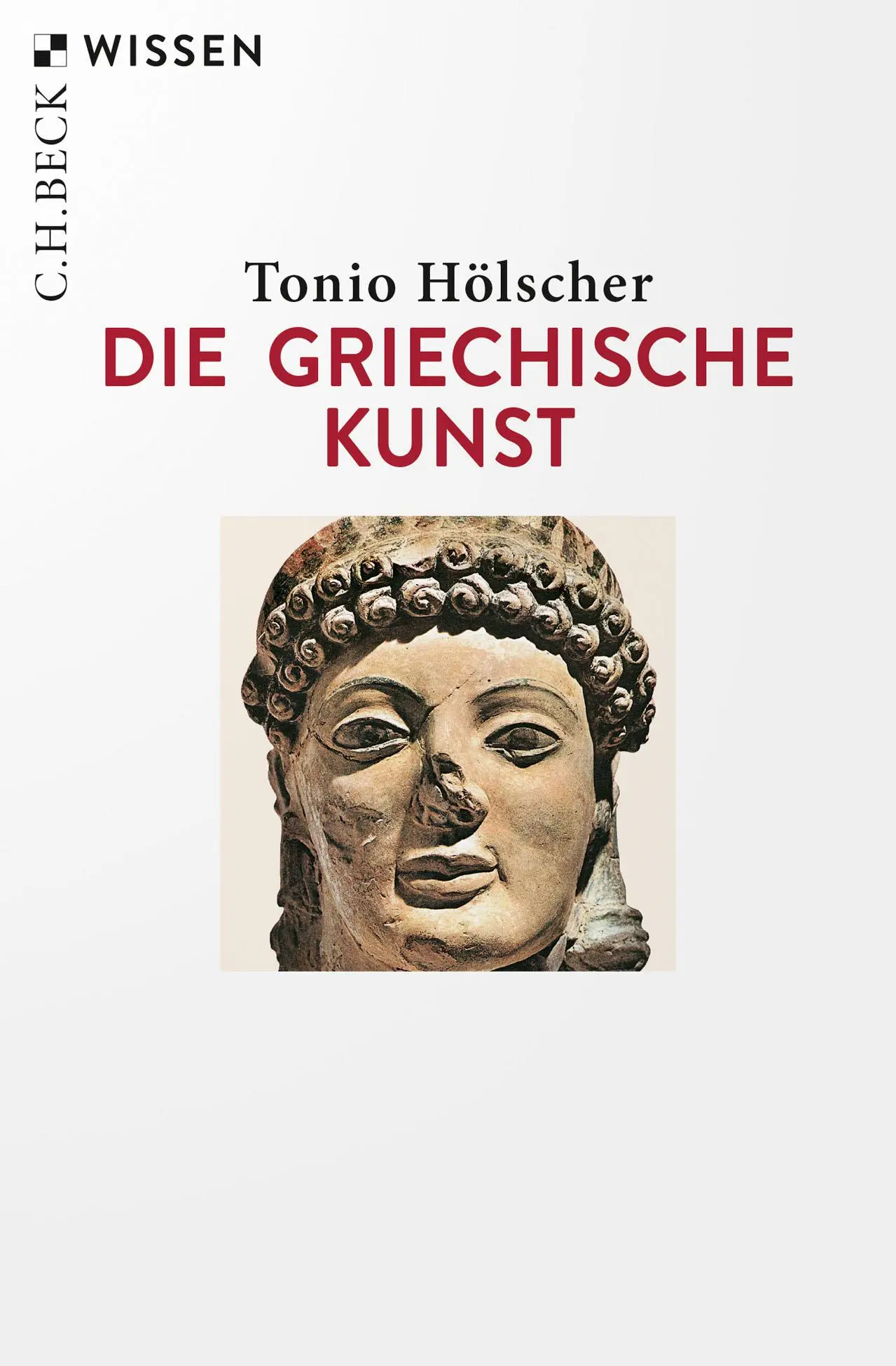 Cover: 9783406768491 | Die griechische Kunst | Tonio Hölscher | Taschenbuch | Beck'sche Reihe