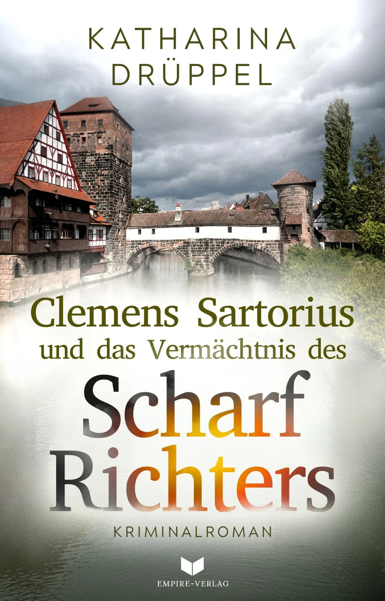Clemens Sartorius und das Vermächtnis des Scharfrichters: Kriminalroman