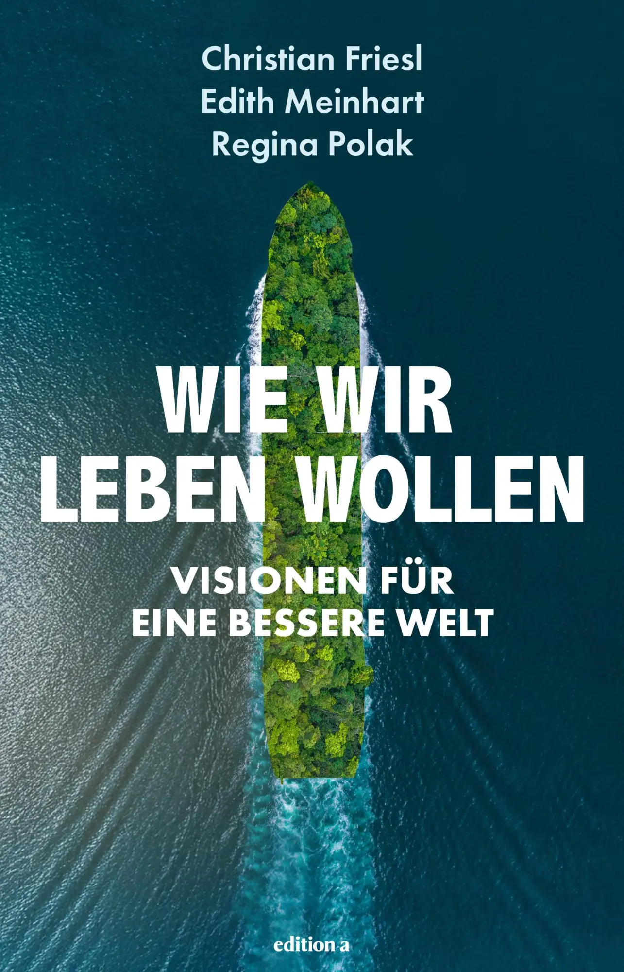Cover: 9783990018491 | Wie wir leben wollen | Christian Friesl (u. a.) | Buch | 304 S. | 2025