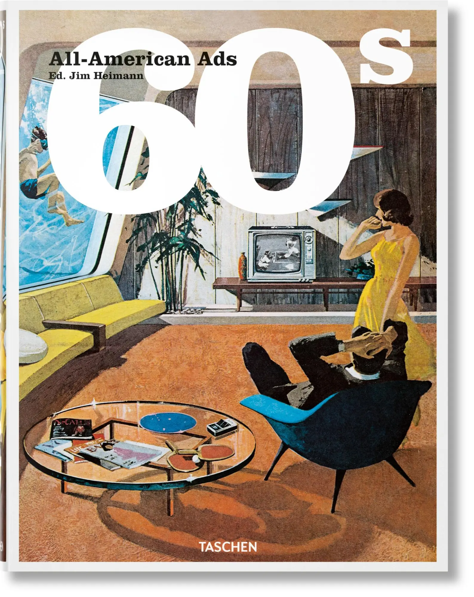 Cover: 9783836588591 | All-American Ads of the 60s | Steven Heller | Buch | GER, Hardcover