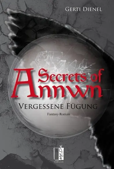 Cover: 9783944948591 | Secrets of Annwn - Vergessene Fügung | Fantasy-Roman | Gerti Dienel