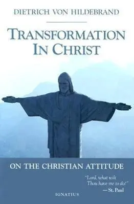 Cover: 9780898708691 | Transformation in Christ | Dietrich von Hildebrand | Taschenbuch