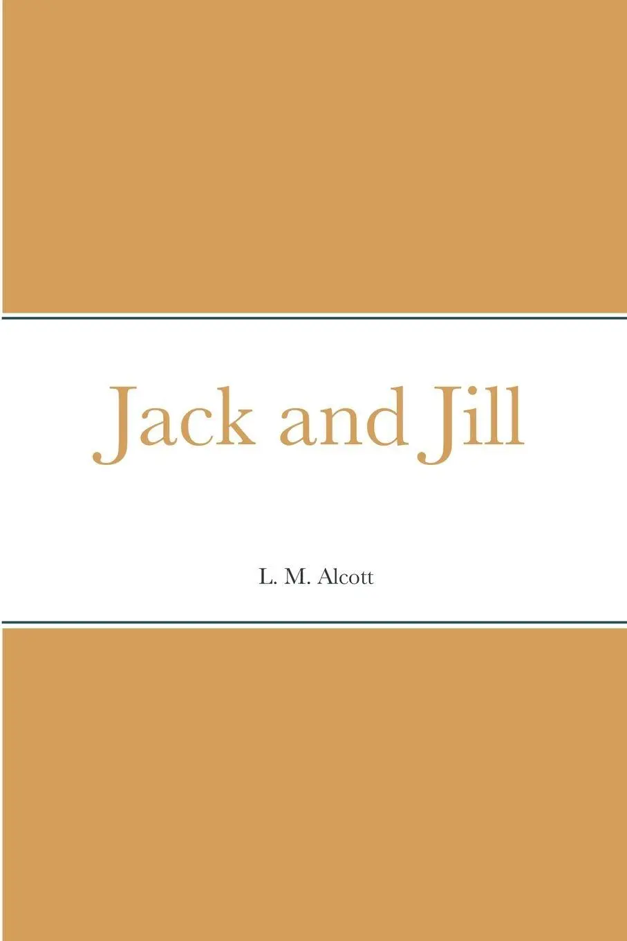 Cover: 9781387698691 | Jack and Jill | L. M. Alcott | Taschenbuch | Kartoniert / Broschiert