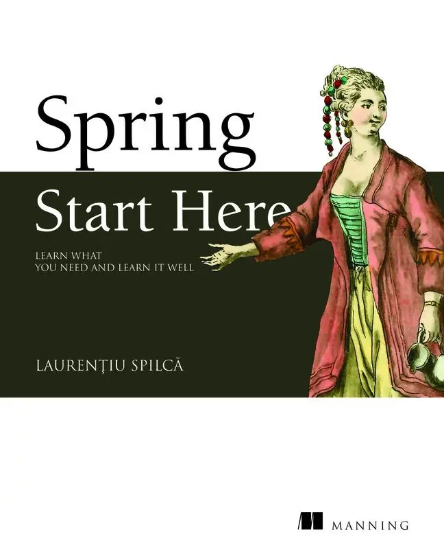 Cover: 9781617298691 | Spring Start Here | Learn What You Need and Learn It Well | Spilca Cover: 9781617298691 | Spring Start Here | Learn What You Need and Learn It Well | Spilca