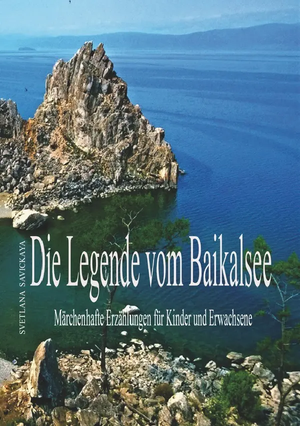 Cover: 9783741818691 | Die Legende vom Baikalsee | Svetlana Savickaya | Taschenbuch | 36 S.