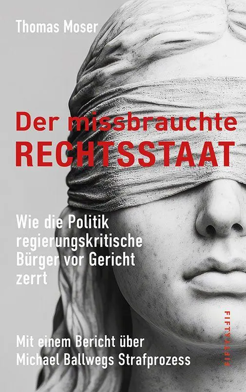 Cover: 9783946778691 | Der missbrauchte Rechtsstaat | Thomas Moser | Taschenbuch | 160 S.