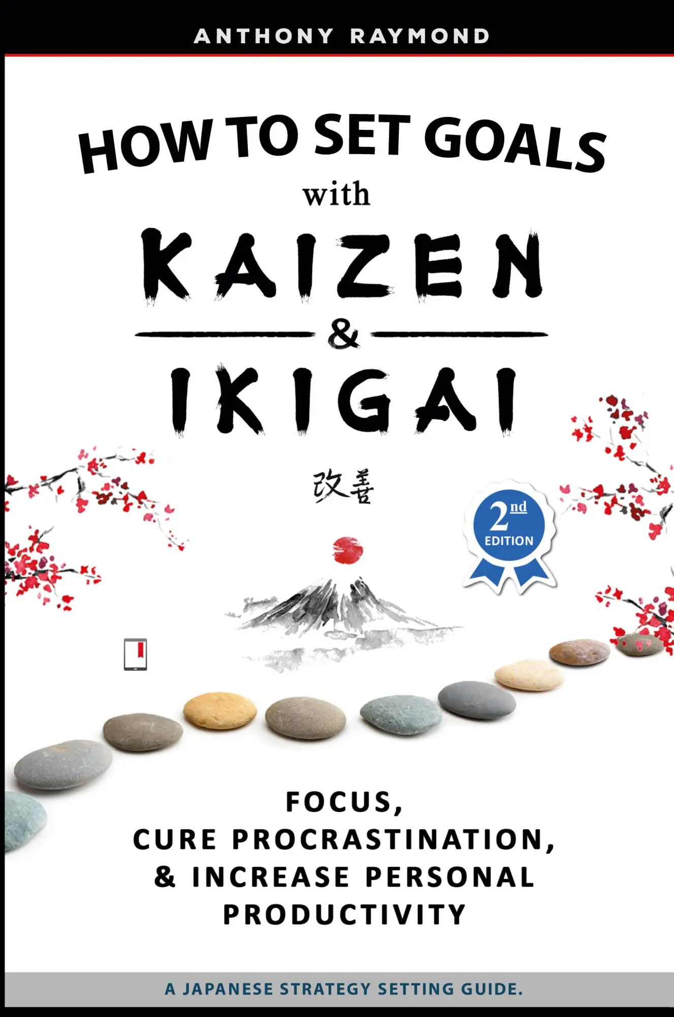 Cover: 9781733328791 | How to Set Goals with Kaizen and Ikigai | Anthony Raymond | Buch
