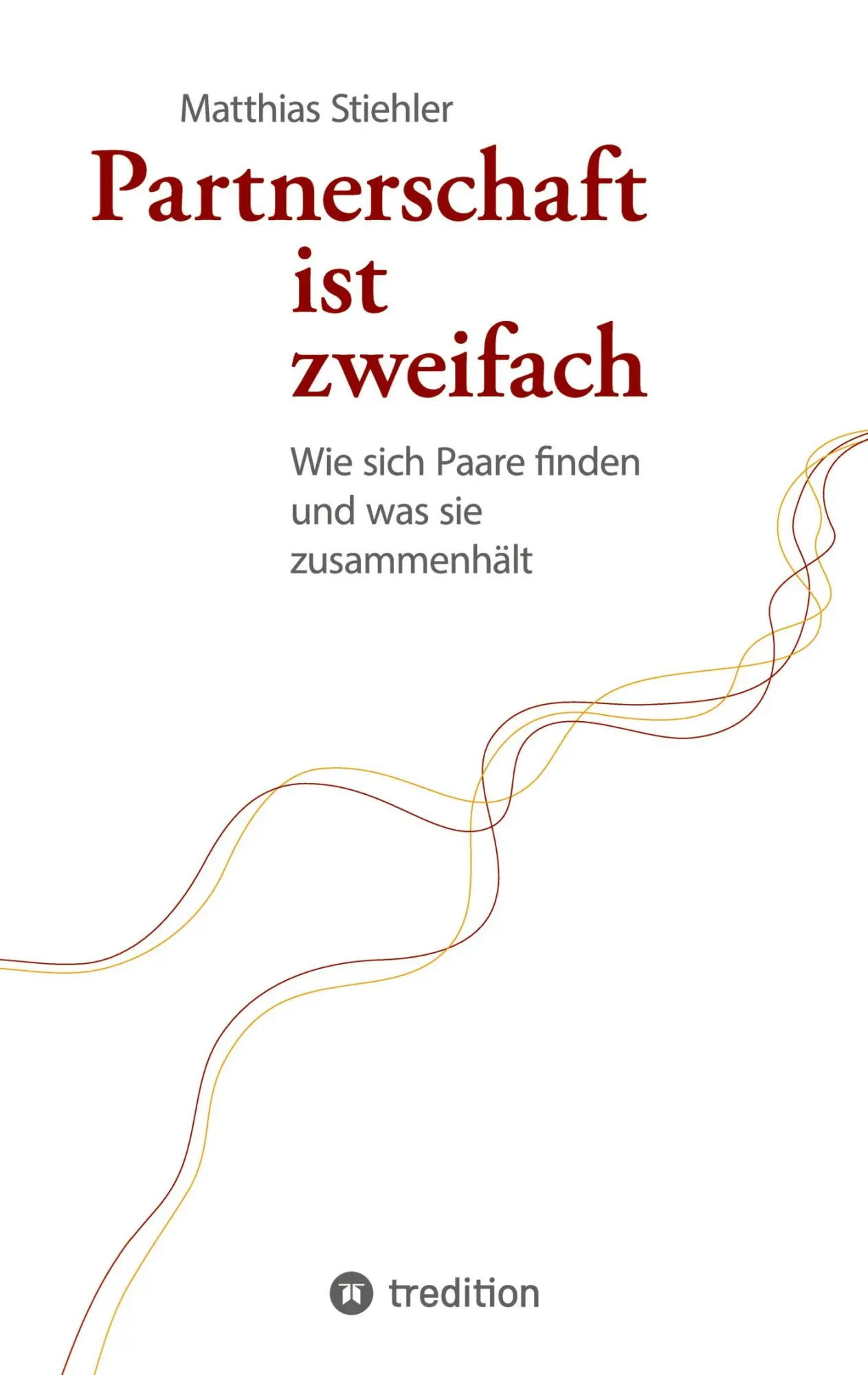 Cover: 9783347958791 | Partnerschaft ist zweifach | Matthias Stiehler | Taschenbuch | 156 S.