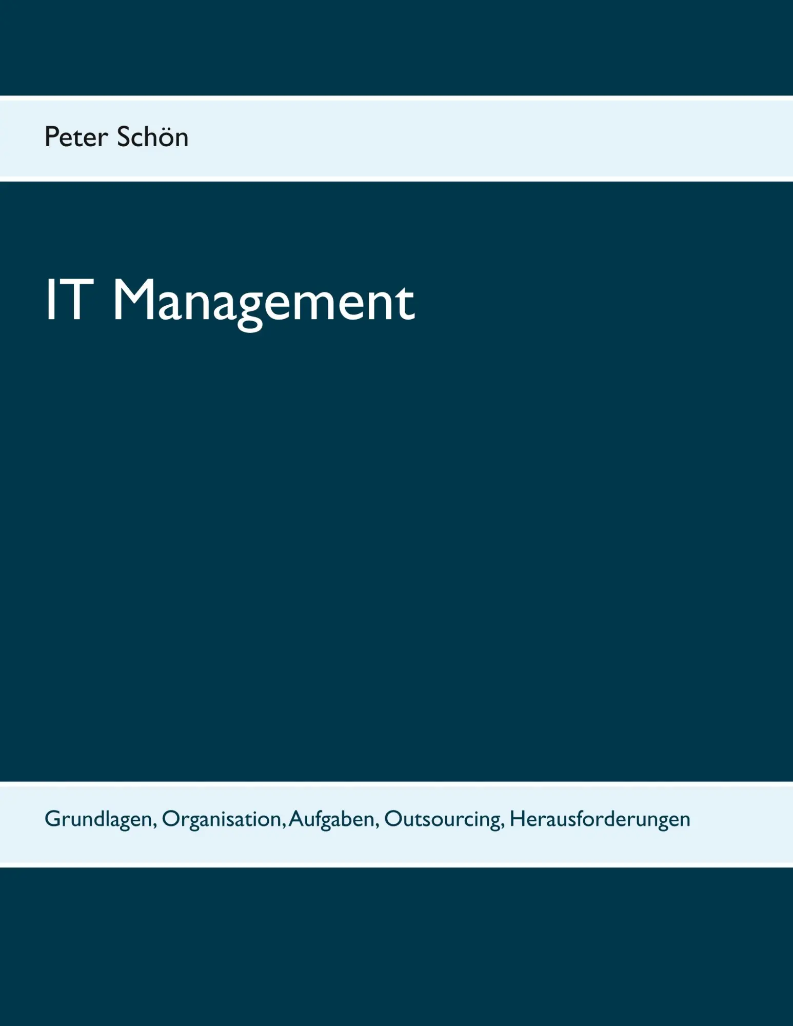 Cover: 9783749448791 | IT Management | Peter Schön | Taschenbuch | 236 S. | Deutsch | 2019