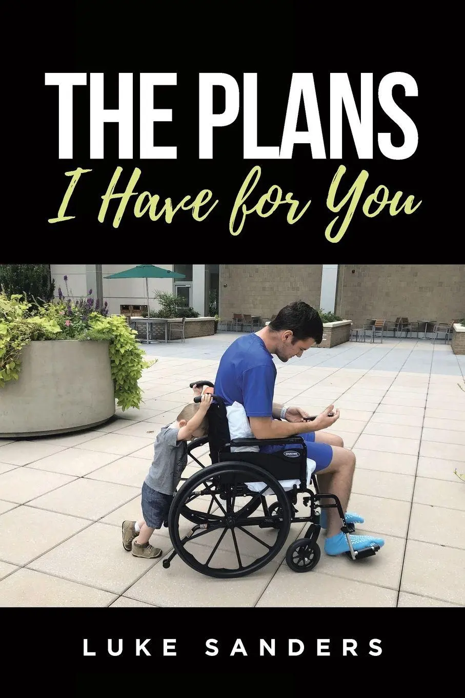 Cover: 9798894858791 | The Plans I Have for You | An Autobiographical Memoir | Luke Sanders