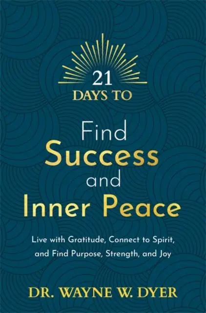 Cover: 9781788178891 | 21 Days to Find Success and Inner Peace | Wayne Dyer | Taschenbuch