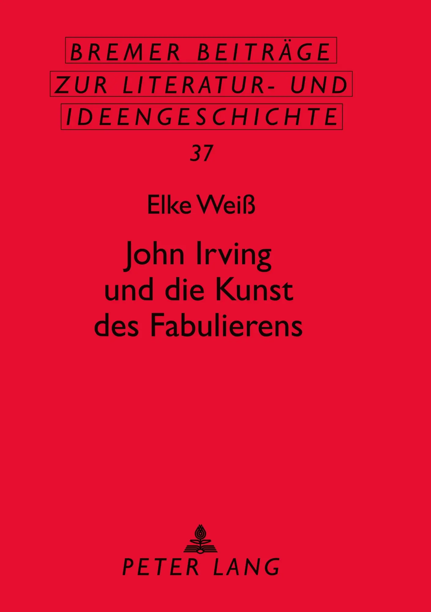 Cover: 9783631388891 | John Irving und die Kunst des Fabulierens | Elke Weiß | Taschenbuch