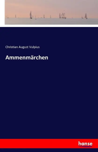 Cover: 9783741108891 | Ammenmärchen | Christian August Vulpius | Taschenbuch | 300 S. | 2016