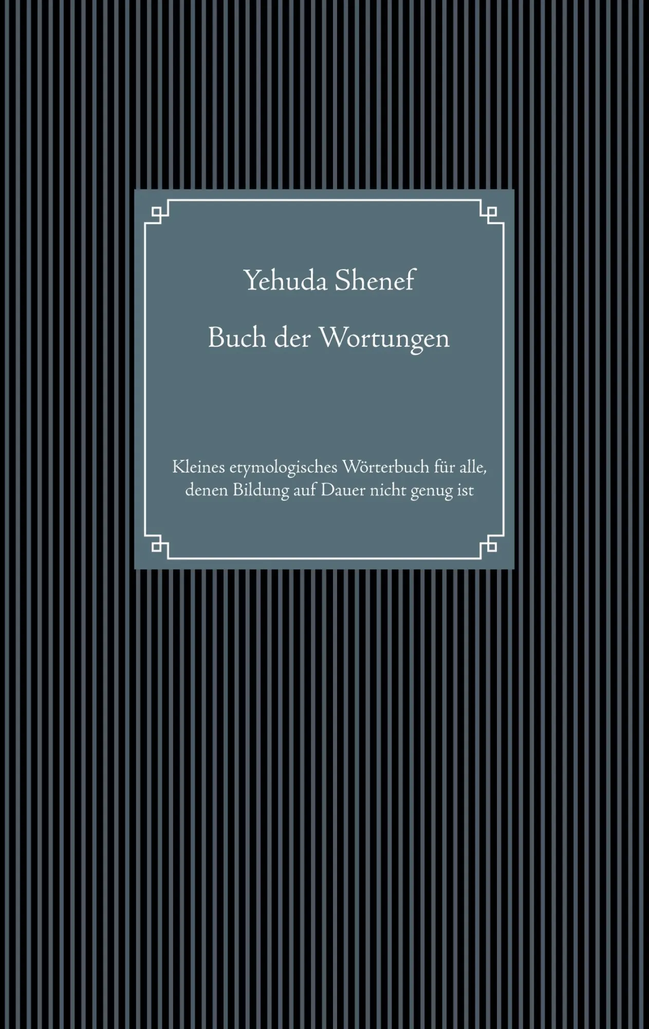 Cover: 9783750498891 | Buch der Wortungen | Yehuda Shenef | Taschenbuch | Paperback | 112 S.