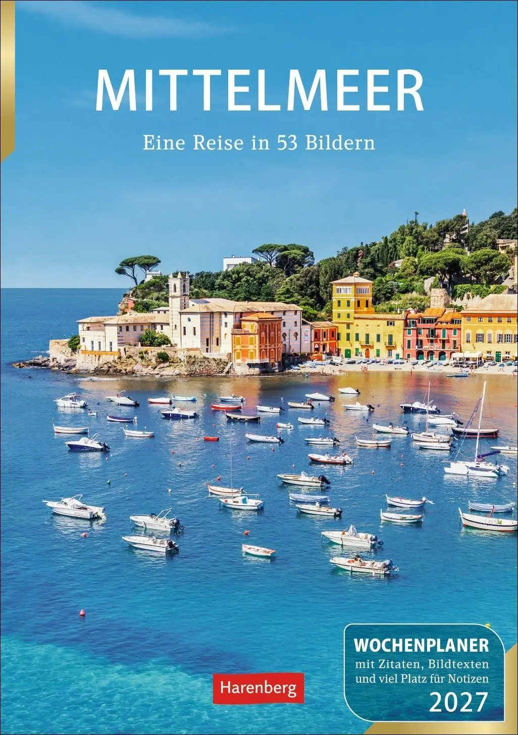 Cover: 9783840038891 | Mittelmeer Wochenplaner 2027 - Eine Reise in 53 Bildern | Ulrike Issel