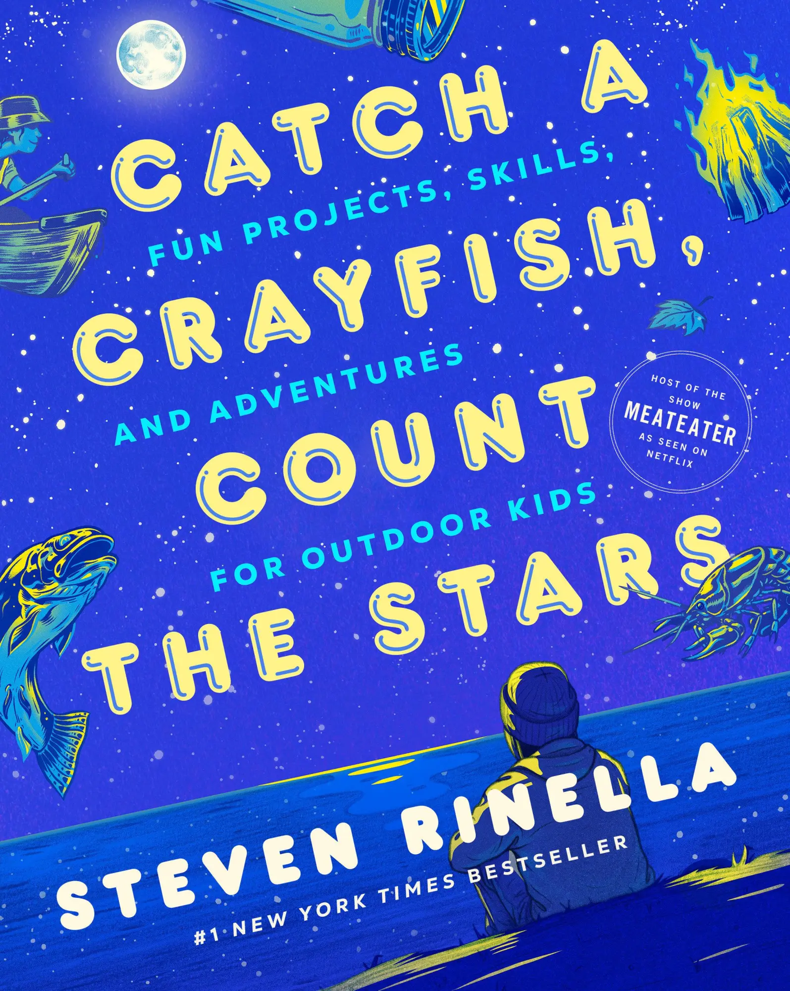 Cover: 9780593448991 | Catch a Crayfish, Count the Stars | Steven Rinella | Taschenbuch