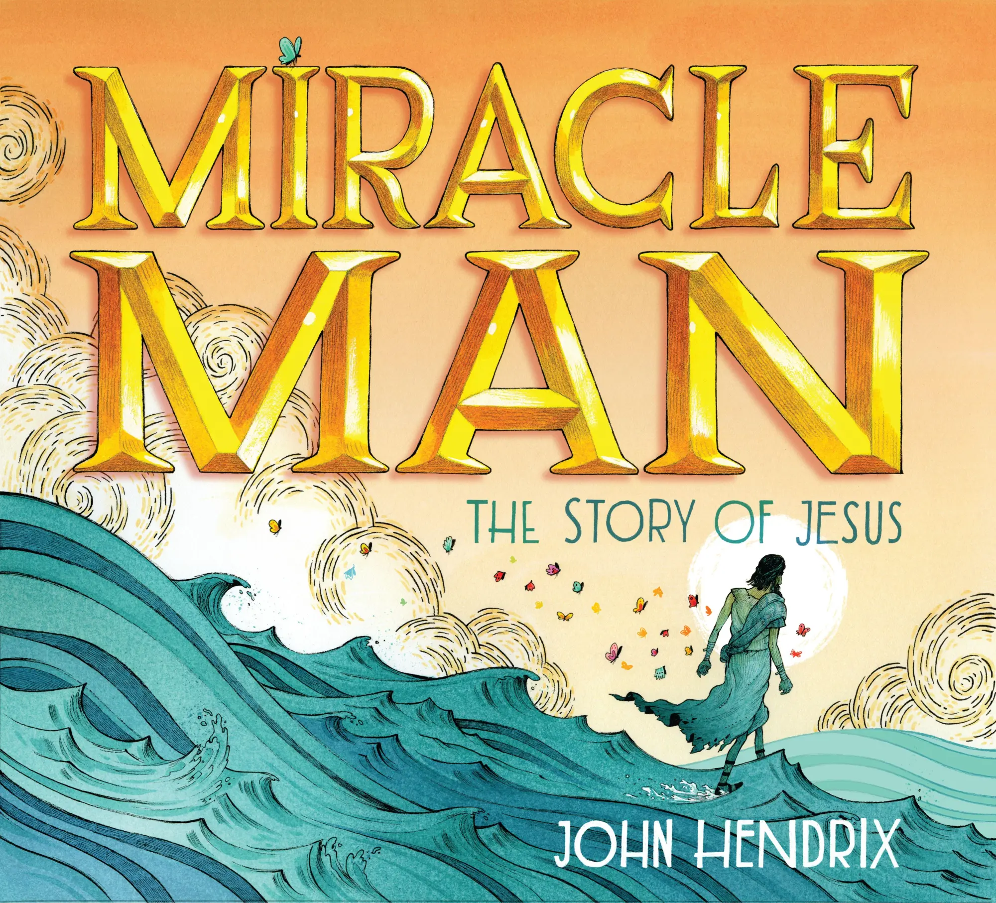 Cover: 9781419718991 | Miracle Man | The Story of Jesus | John Hendrix | Buch | Gebunden