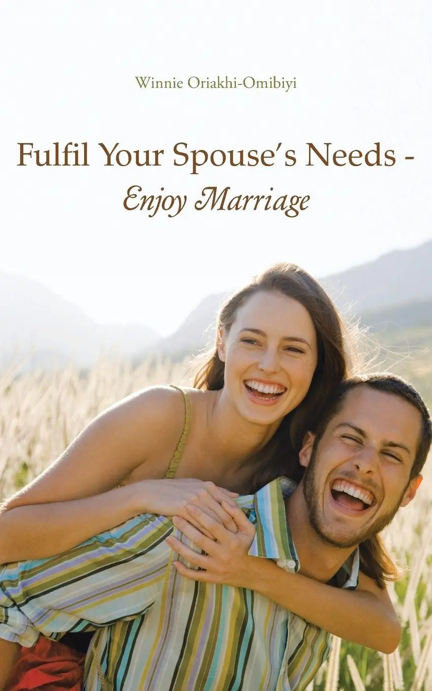 Cover: 9781481788991 | Fulfil Your Spouse's Needs - Enjoy Marriage | Winnie Oriakhi-Omibiyi