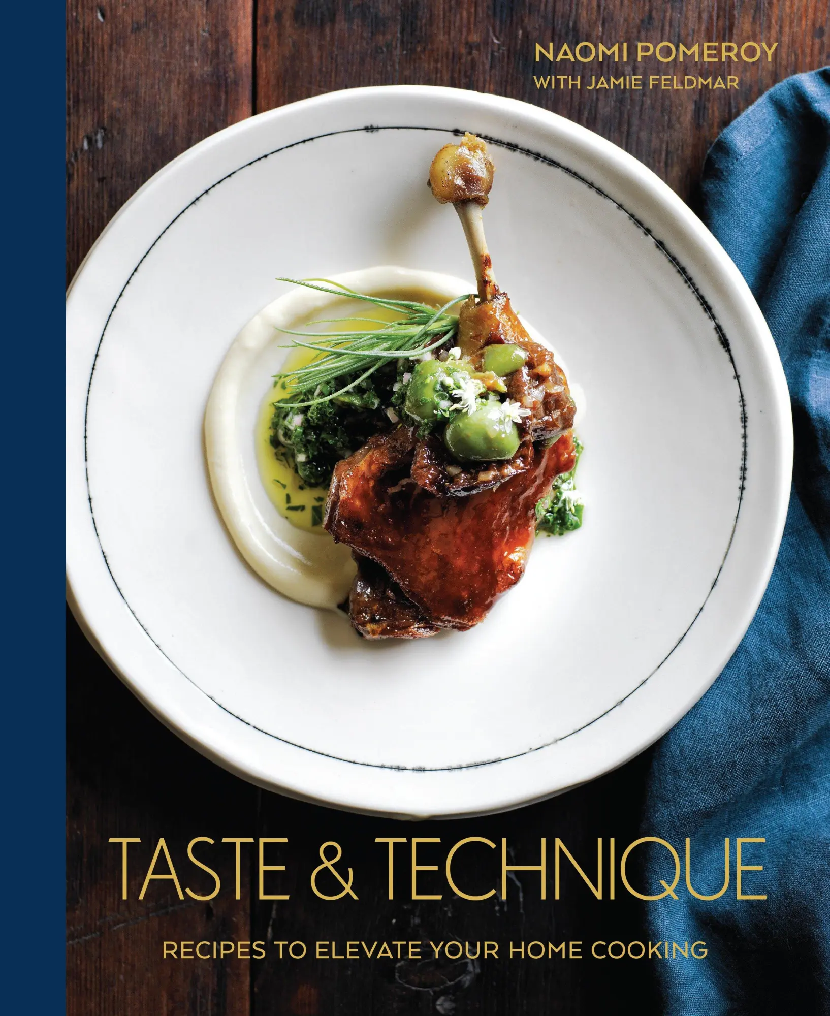 Cover: 9781607748991 | Taste &amp; Technique | Recipes to Elevate Your Home Cooking [A Cookbook]