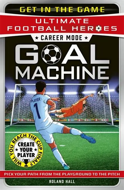 Cover: 9781789468991 | Ultimate Football Heroes - Goal Machine (Career Mode) | Roland Hall