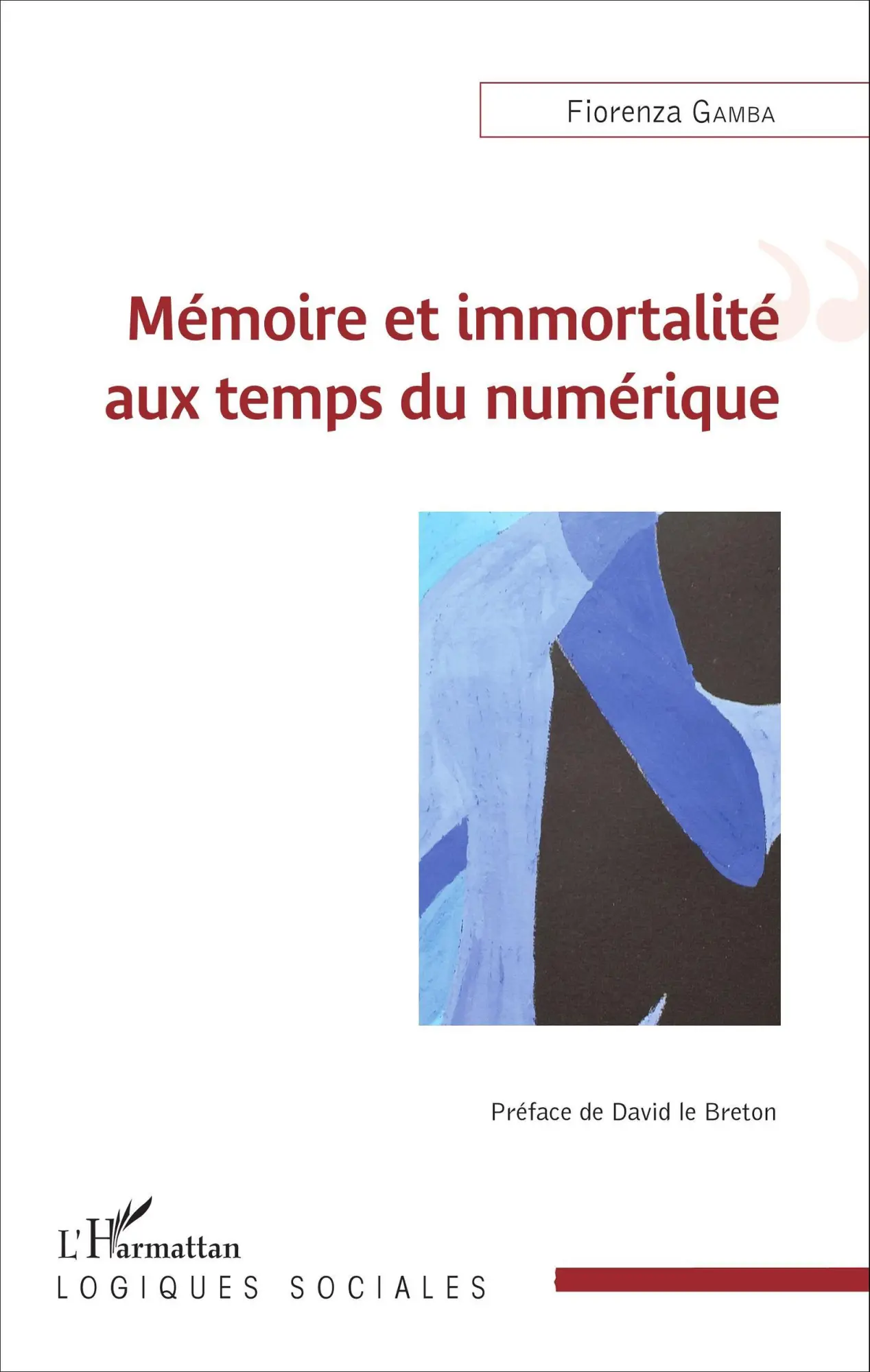 Cover: 9782343078991 | Mémoire et immortalité aux temps du numérique | Fiorenza Gamba | Buch