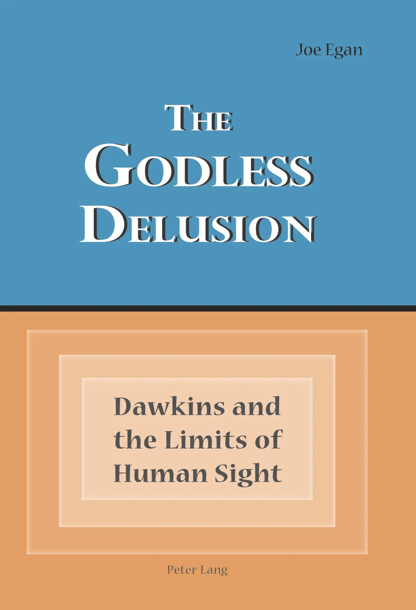 The Godless Delusion: Dawkins and the Limits of Human Sight
