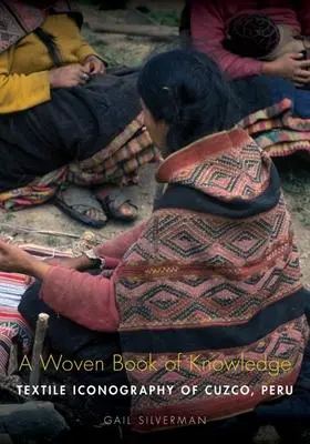 Cover: 9780874809091 | A Woven Book of Knowledge: Textile Iconography of Cuzco, Peru | Buch